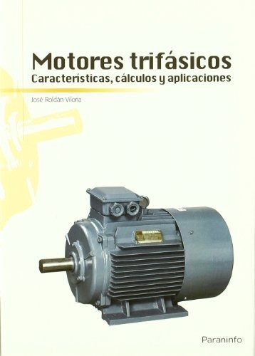 Motores Trifasicos Caracteristicas Calculos Y Aplicacione...