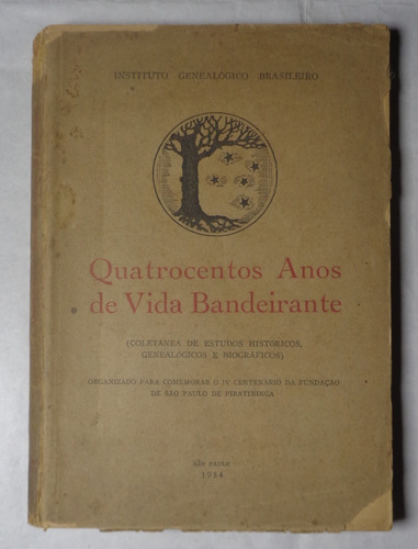 Quatrocentos Anos De Vida Bandeirante Genealogia Brasil