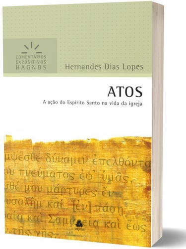 Atos - Comentários Expositivos Hagnos: A Ação Do Espírito Santo  Vida Da Igreja, De Lopes, Herndes Dias. Editora Hagnos, Capa Mole, Edição 1ª Edição - 2012 Em Português