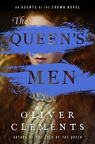 The Queen's Men: A Novel (2) (an Agents Of The Crown Novel) 