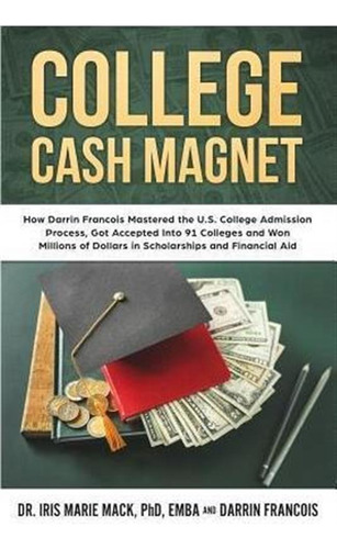 College Cash Magnet - Dr Iris Marie Mack Phd (paperback)