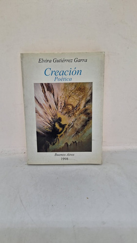 Creación Poetica - Elvira Gutierrez Garra - Usado 