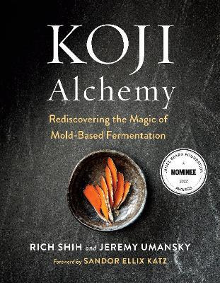 Libro Koji Alchemy : Rediscovering The Magic Of Mold-base...