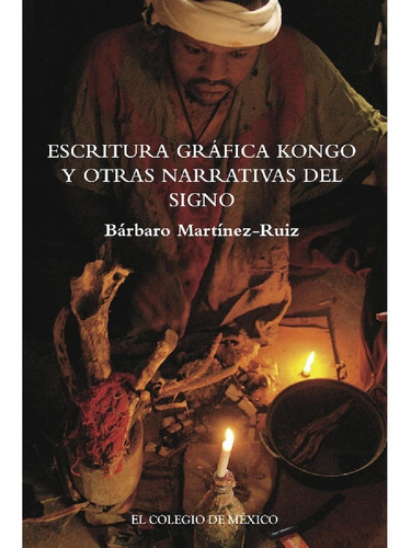 Escritura Gráfica Kongo Y Otras Narrativas Del Signo