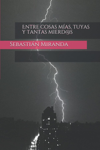 Libro:  Entre Cosas Mías, Tuyas Y Tantas (spanish Edition)