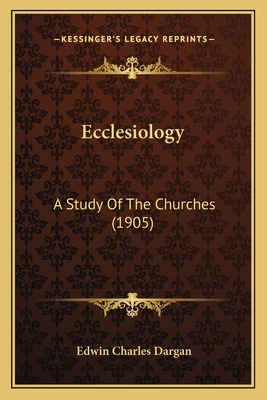 Libro Ecclesiology: A Study Of The Churches (1905) - Darg...