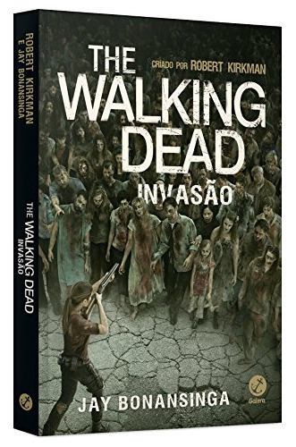 Libro The Walking Dead Invasão (vol 6) De Jay Robert; Bonans