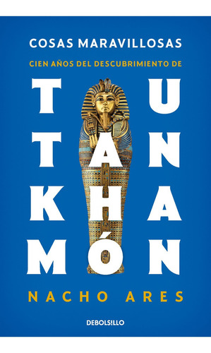 Cosas Maravillosas. Cien Años De Tutankhamón -   - *