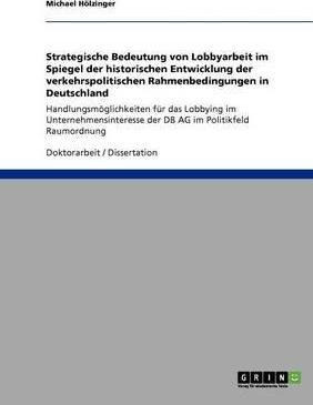 Strategische Bedeutung Von Lobbyarbeit Im Spiegel Der His...