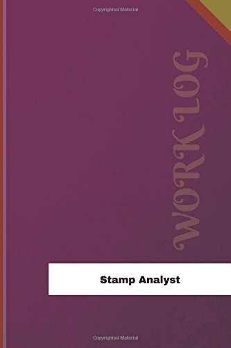 Stamp Analyst Work Log Work Journal, Work Diary, Log  126 Pa