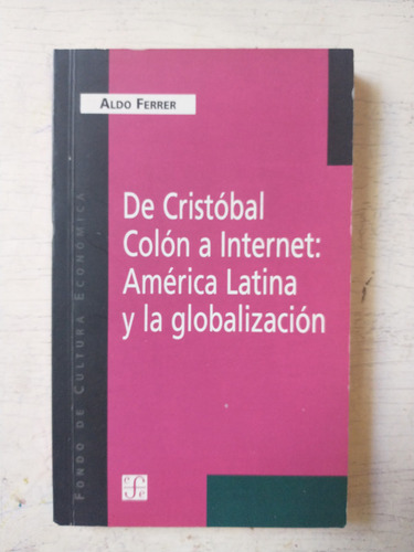De Cristobal Colon A Internet: A. Latina Y La Globalizacion