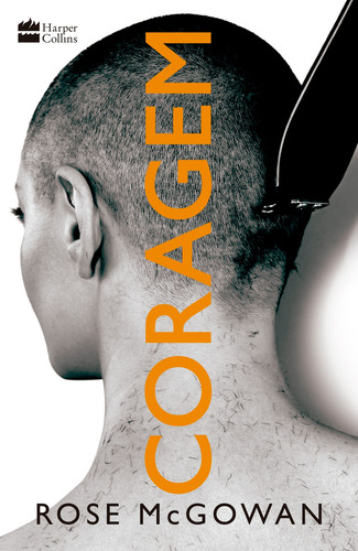 Coragem, de McGowan, Rose. Editorial HarperCollins, capa mole em português, 2018