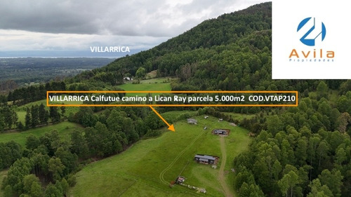 Villarrica Calfutue Camino A Lican Ray 5.500m2 Cod.vtap210