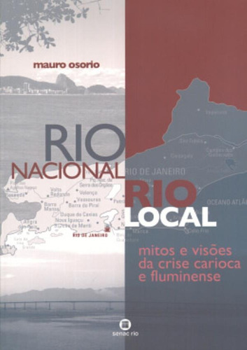 Rio Nacional, Rio Local - Mitos E Visoes Da Crise Carioca 