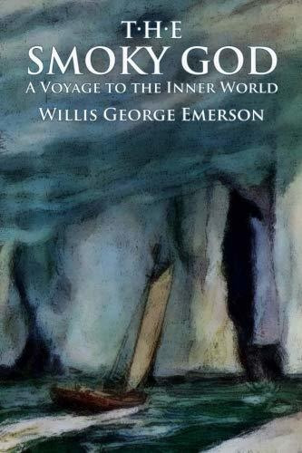 Book : The Smoky God A Voyage To The Inner World - Emerson,