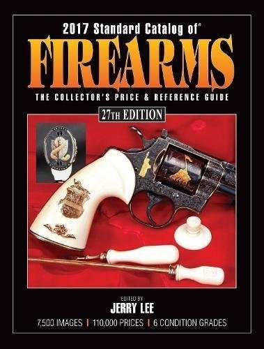 Libro 2017 Standard Catalog Of Firearms: The Collector's P
