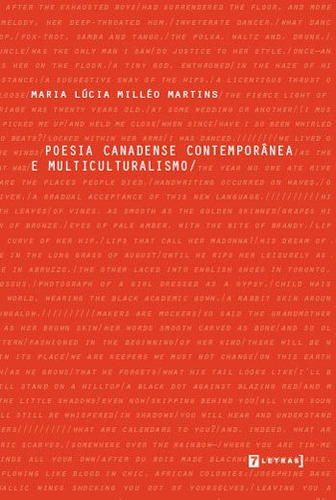 Poesia Canadense Contemporanea E Multiculturalismo, De Martins, Maria Lúcia Milléo. Editora 7 Letras, Capa Mole, Edição 1ª Ediçao - 2018 Em Português