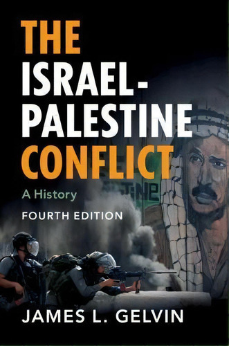 The Israel-palestine Conflict : A History, De James L. Gelvin. Editorial Cambridge University Press, Tapa Blanda En Inglés