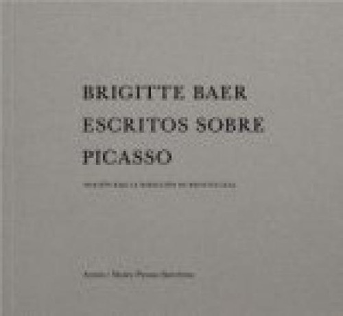 Brigitte Baer. Escritos Sobre Picasso, De Aa.vv. Editorial Fundacio Museu Picasso Barcelona, Tapa Blanda En Español