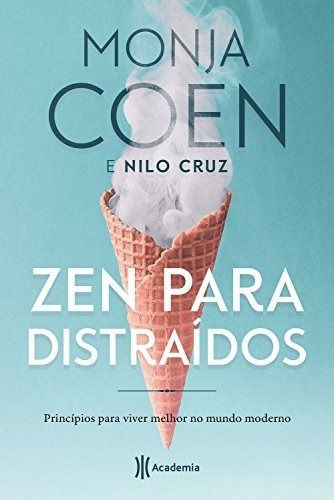 Zen Para Distraídos, De Monja Coen E Nilo Cruz. Editora Academia Em Português