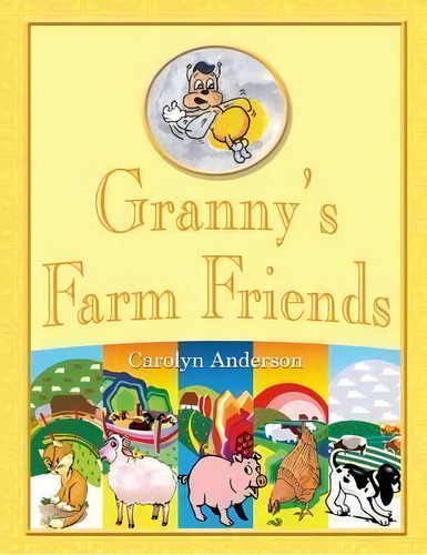 Granny's Farm Friends, De Carolyn D Anderson. Editorial Ccb Publishing, Tapa Blanda En Inglés