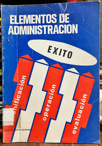 Elementos De Administración - Carlos Garcia Serrano