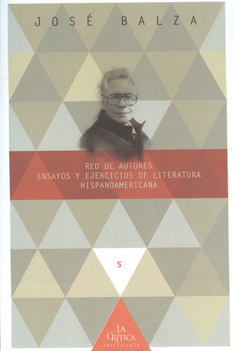 Red De Autores. Ensayos Y Ejercicios De Literatura Hispanoamericana, De Balza, José. Editorial Iberoamericana, Tapa Blanda, Edición 1 En Español, 2011