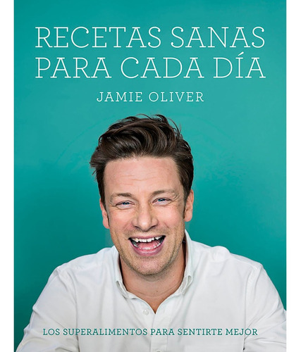 Recetas Sanas Para Cada Dia (td) - Oliver Jamie