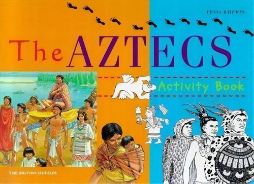 The Aztecs Activity Book - 3ªed.(1994), De Penny Bateman. Editora The British Museum Press, Capa Mole, Edição 3 Em Inglês, 1994