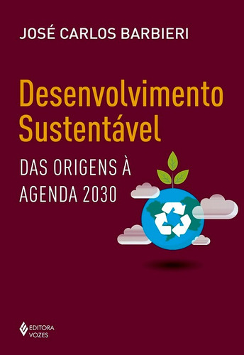 Desenvolvimento sustentável: Das origens à agenda 2030, de Barbieri, José Carlos. Série Educação ambiental Editora Vozes Ltda., capa mole em português, 2020