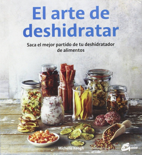 Libro El Arte De Deshidratar Por Michelle Keogh  [ Dhl ]