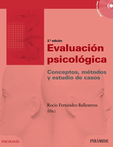 Evaluación psicológica: Conceptos, métodos y estudio de casos, de Fernández-Ballesteros, Rocío. Editorial PIRAMIDE, tapa blanda en español, 2011