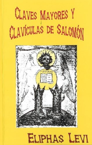 Libro : Claves Mayores Y Claviculas De Salomon  - Eliphas...