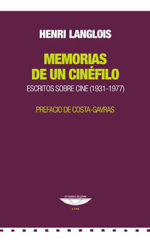 Memorias De Un Cinefilo - Langlois, Henri