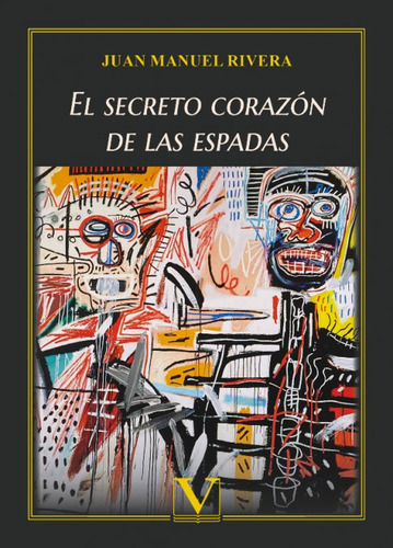Libro El Secreto Corazon De Las Espadas - Rivera, Juan Ma...