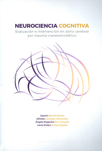 Neurociencia Cognitiva. Evaluación E Intervención En Daño Ce