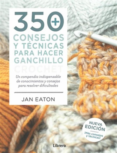 350 Consejos Y Tecncas Para Hacer Ganchillo Crochet