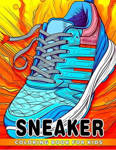 Libro: Sneaker Coloring Book For Kids: Get The Perfect Gift 