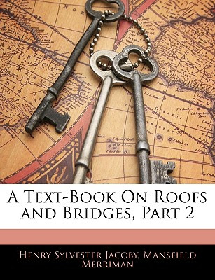 Libro A Text-book On Roofs And Bridges, Part 2 - Jacoby, ...