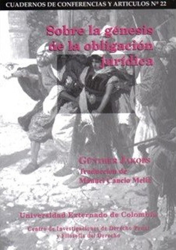 Sobre La Génesis De La Obligación Jurídica: No, de Jakobs, Günther., vol. 1. Editorial Universidad Externado de Colombia, tapa pasta blanda, edición 1 en español, 2023