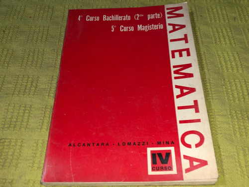 Matematica Iv Curso - Alcantara Lomazzi Mina - Estrada