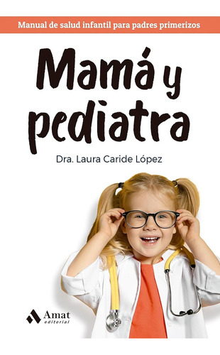 Mamá Y Pediatra - Manual De Salud Infantil Para Padres 