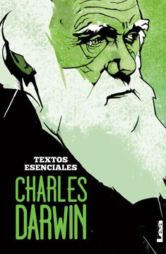 Charles Darwin. Textos Esenciales - Charles Darwin