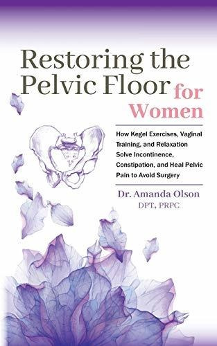 Book : Restoring The Pelvic Floor How Kegel Exercises,...