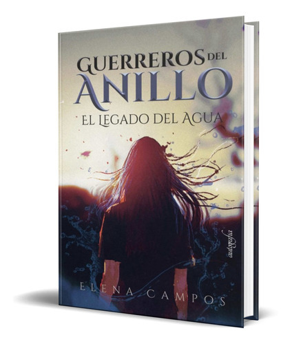 Guerreros Del Anillo, De Elena Campos. Editorial Editorial Autografia, Tapa Blanda En Español, 2022