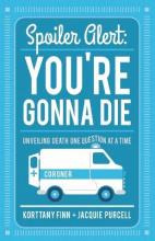 Libro Spoiler Alert : You're Gonna Die - Korttany Finn