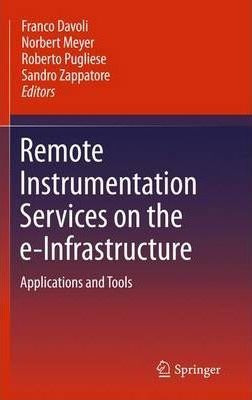 Remote Instrumentation Services On The E-infrastructure -...