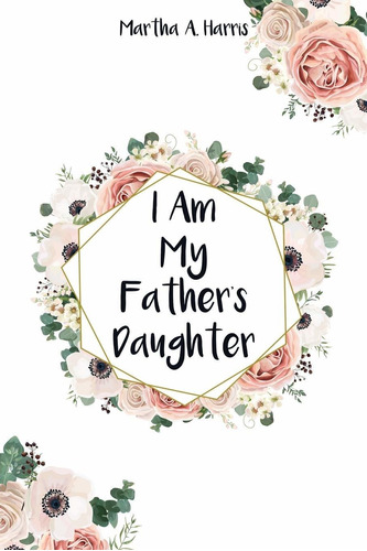 Libro I Am My Father's Daughter Nuevo