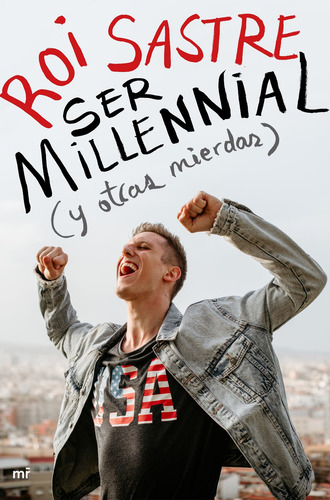 Ser Millennial (y Otras Mierdas)- Sastre, Roi *