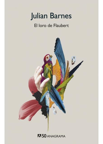 El Loro De Flaubert - Julian Barnes